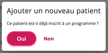 Si le patient est déjà inscrit à un programme, cette fenêtre s'affiche.