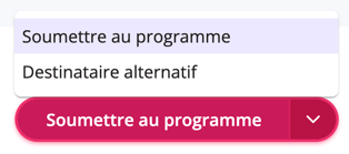 Survolez le bouton "Soumettre au programme" avec la souris et une option secondaire "Destinataire alternatif" s'affichera.