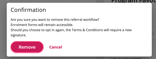 A confirmation window appears to confirm you want to continue to remove a referral workflow